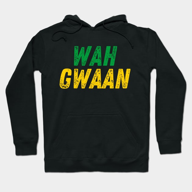 Wah Gwaan Jamaican Slang Patois Jamaica Flag Colors Hoodie by Yaad Man